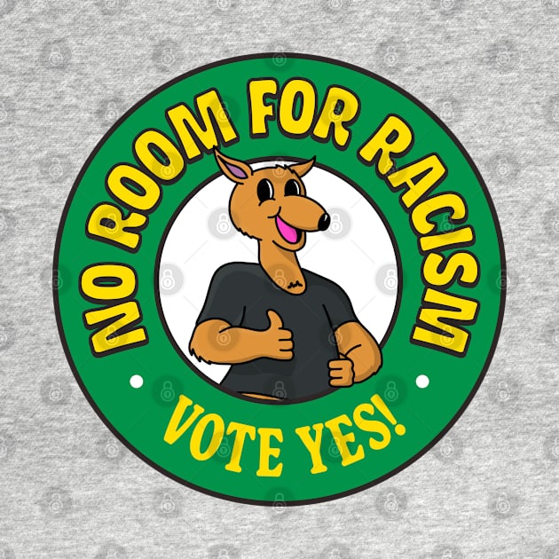 No Room For Racism - Vote Yes On The Referendum by Football from the Left